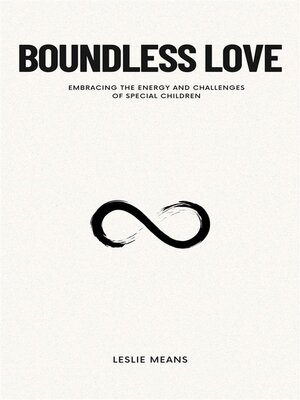 cover image of Boundless Love--Embracing the Energy and Challenges of Special Children
